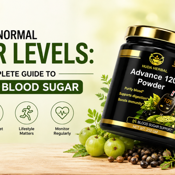 Normal Sugar Levels: A Complete Guide to Healthy Blood Sugar with Huda Herbal Advance 120 Powder and glucose meter